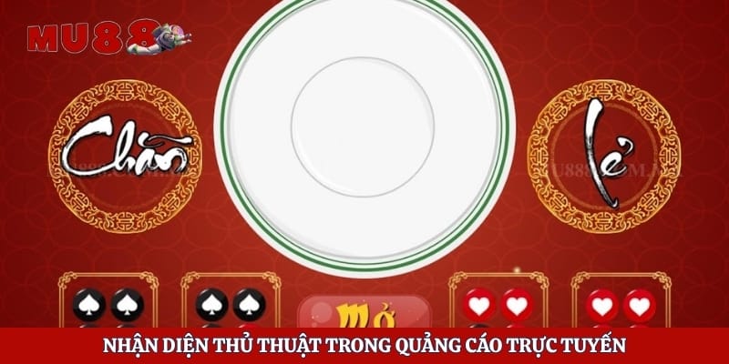 Nhận diện thủ thuật trong quảng cáo trực tuyến
